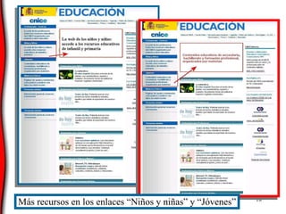 Más recursos en los enlaces “Niños y niñas” y “Jóvenes” 