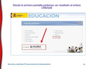 Desde la primera pantalla podemos ver resaltado el enlace CREADE 