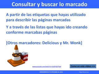 HERRAMIENTAS TIC APLICADAS AL AULA Miguel Barrera Lyx
A partir de las etiquetas que hayas utilizado
para describir las pág...