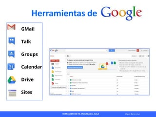 HERRAMIENTAS TIC APLICADAS AL AULA Miguel Barrera Lyx
Herramientas de
 