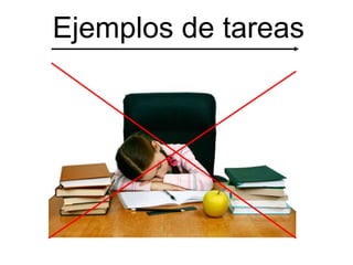 Ejemplos de tareas
 