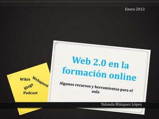 Enero 2013




Wikis


 Podcast

           Yolanda Blázquez López
 
