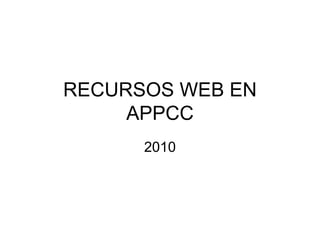 RECURSOS WEB EN APPCC 2010 