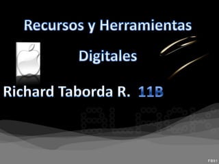 Recursos y Herramientas Digitales Richard Taborda R. 11B 