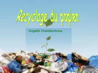 Recyclage du papier Angeliki Charalambous 