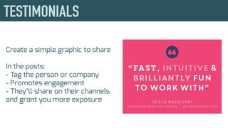 Create a simple graphic to share
In the posts:
- Tag the person or company
- Promotes engagement
- They’ll share on their channels
and grant you more exposure
 