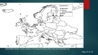 Identifable Water reuse projects in Europe,including their size and intended use
Page 24 of 34
 