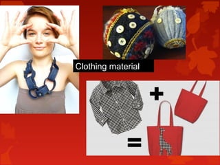 Clothing material
 