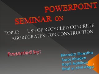 Recycled concrete aggregate | PPTX