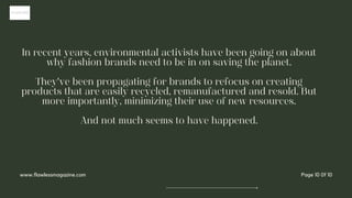 In recent years, environmental activists have been going on about
why fashion brands need to be in on saving the planet.
T...