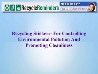 Recycling Stickers- For Controlling Environmental Pollution And Promoting Cleanliness 