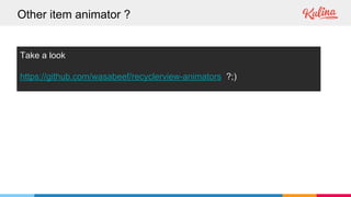 Other item animator ?
Take a look
https://github.com/wasabeef/recyclerview-animators ?;)
 