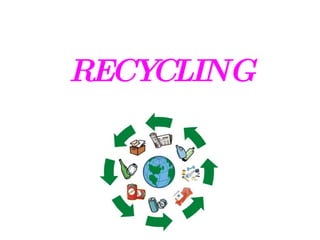 RECYCLING 