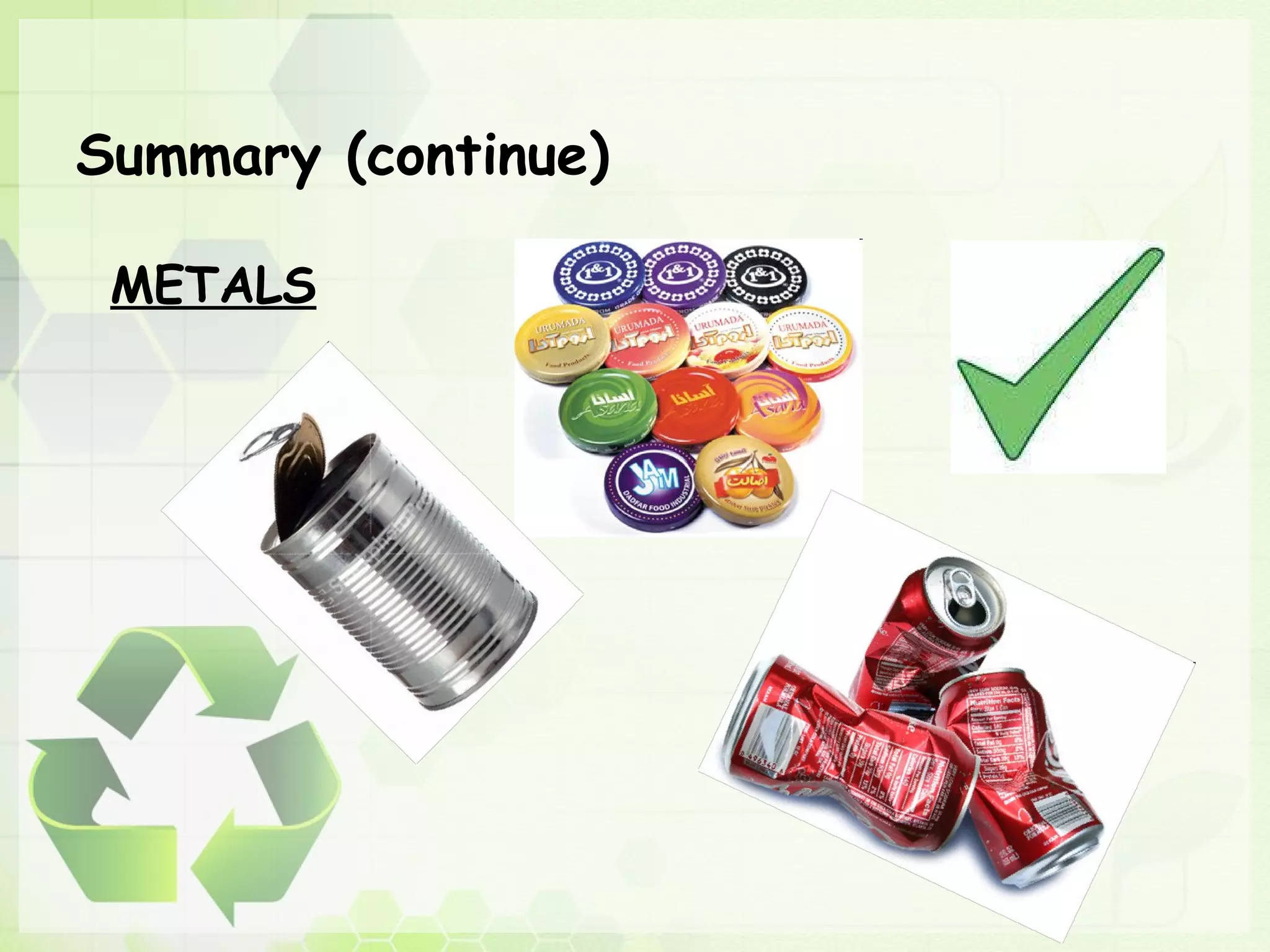 Summary (continue) METALS 