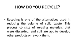 *Green Container (glass) are deposited in this container glass containers.*Brown Container(organic) are deposited in the other waste that do not fit in the other groups, mainly biodegradable.