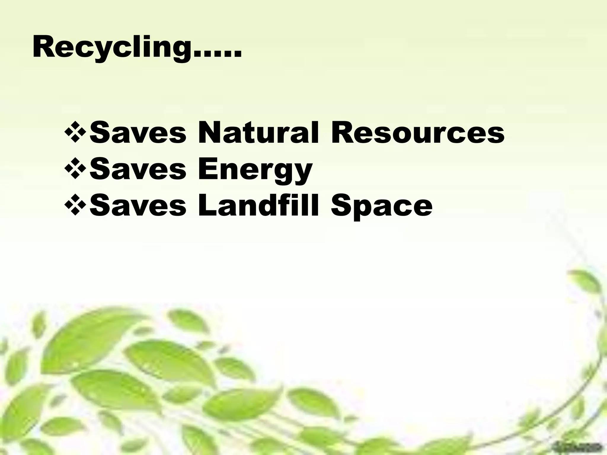 Recycling…..Saves Natural Resources