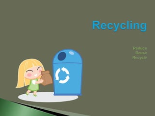 Recycling ReduceReuseRecycle 
