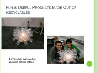 Fun & Useful Products Made Out of RecyclablesLampshade made out of recycled plastic bottles