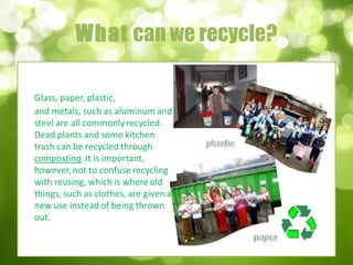 What can we recycle?
 