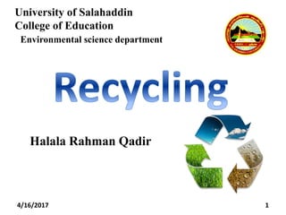 University of Salahaddin
College of Education
Environmental science department
1
Halala Rahman Qadir
4/16/2017
 