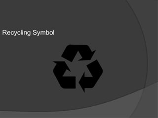 Recycling Symbol
 