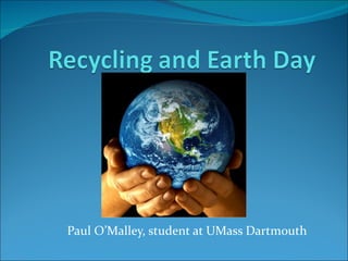 Paul O’Malley, student at UMass Dartmouth
 