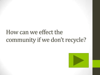 Recycling and it’s importance to the community
