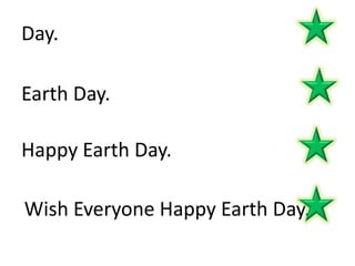 Day.Earth Day.Happy Earth Day.Wish Everyone Happy Earth Day.