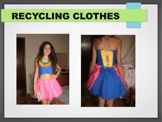 RECYCLING CLOTHES

 