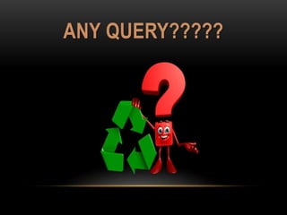 ANY QUERY?????
 