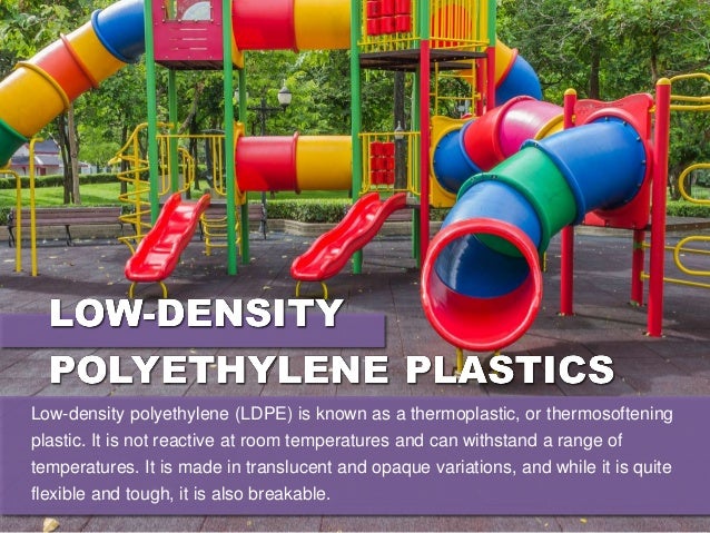 LDPE is used for manufacturing products such as:
• Plastic bags
• Trays, containers, snap-on lids
• Corrosion-resistant wo...