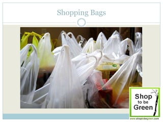 Shopping Bags
 