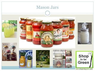 Mason Jars
 