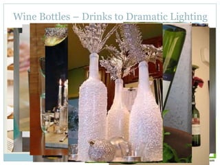 Wine Bottles – Drinks to Dramatic Lighting
 