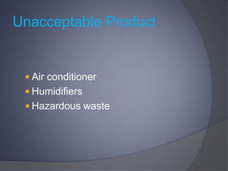 Unacceptable ProductAir conditionerHumidifiersHazardous waste
