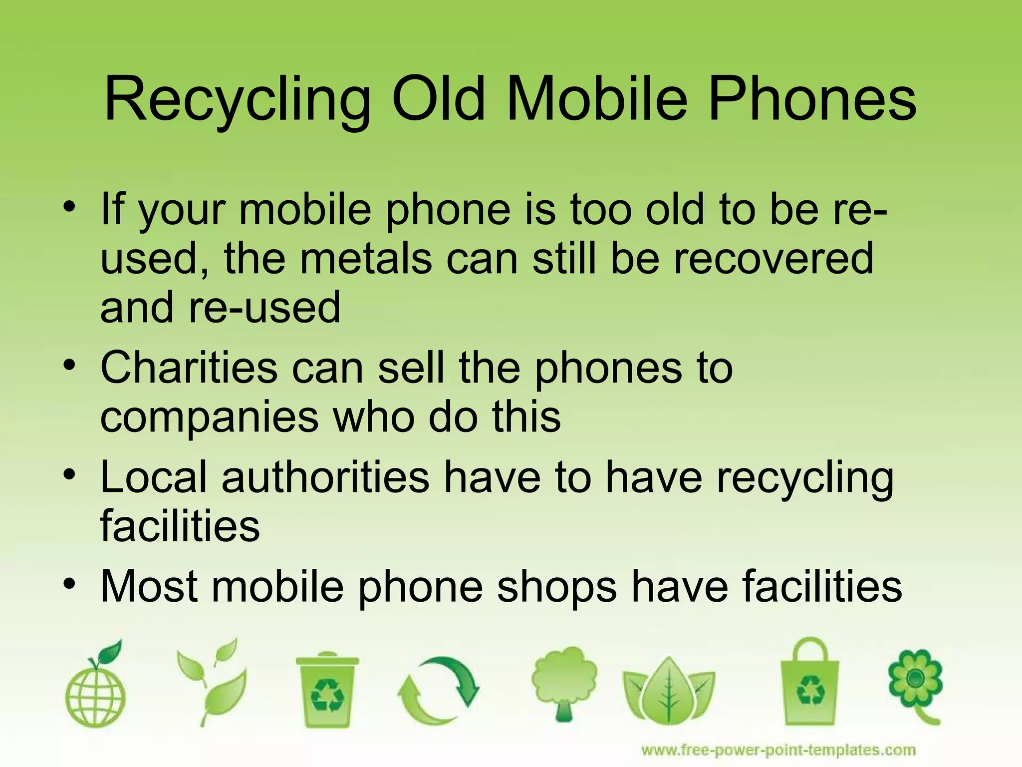 Disadvantages Of Recycling Mobile Phones Recycling mobile phones | PPT