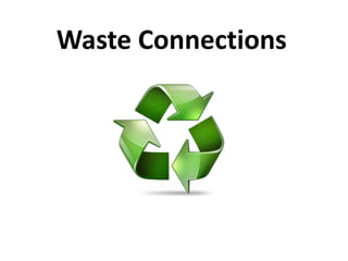 Waste Connections
 
