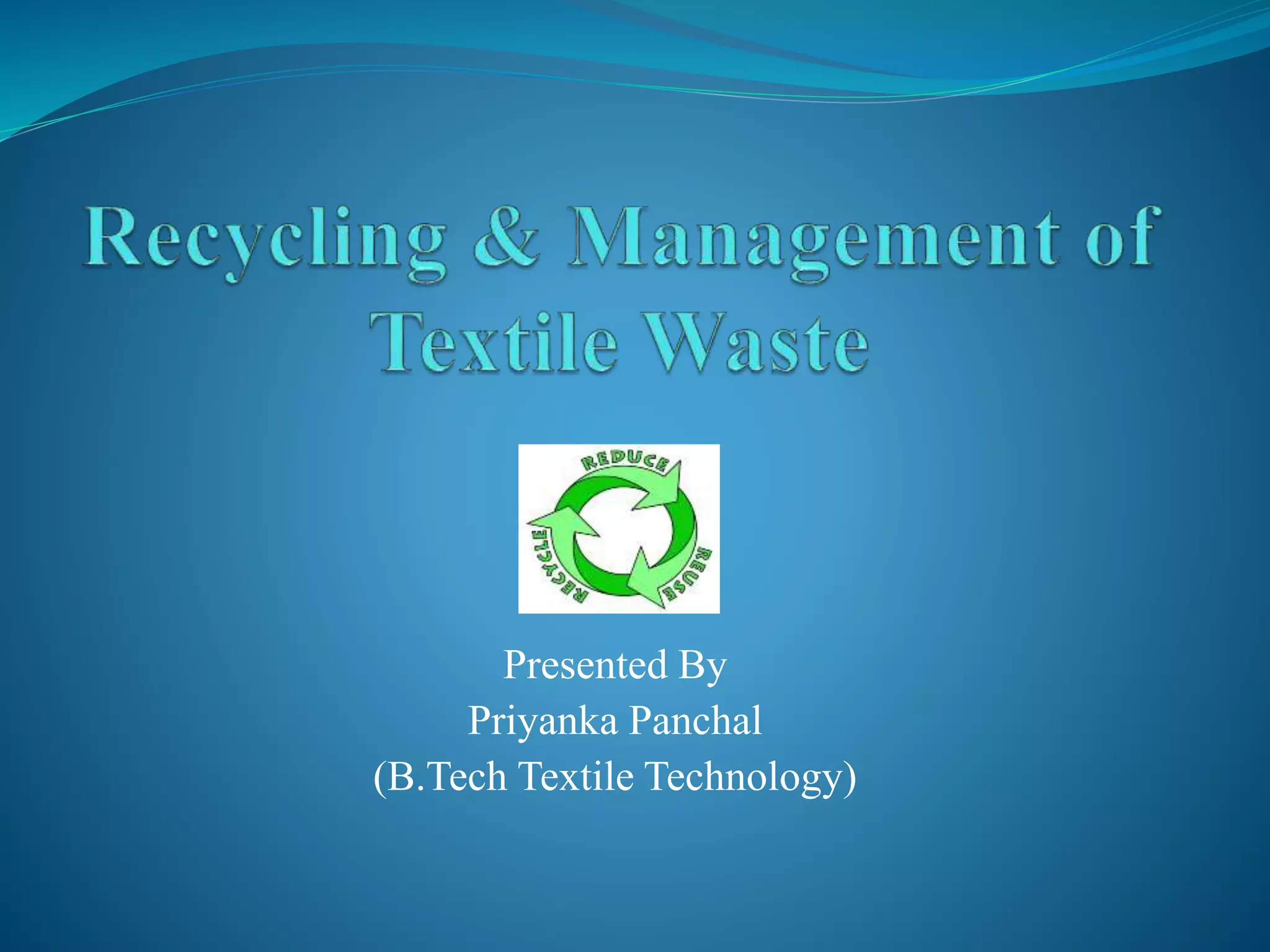 Recycling & Management of Textile Waste | PPTX