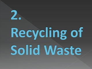 Recycling of waste water & Solid Waste
