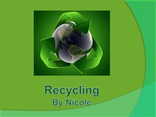 Recycling project - Nicole