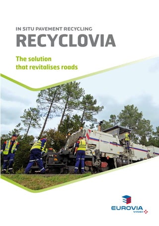 RecycloviA
IN SITU PAVEMENT RECYCLING
The solution
that revitalises roads
 
