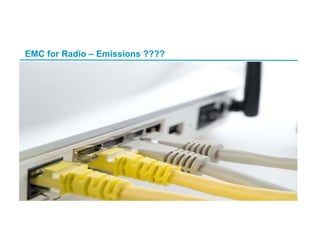 EMC for Radio – Emissions ????
 