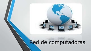 Red de computadoras
 