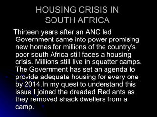 HOUSING CRISIS IN  SOUTH AFRICA  ,[object Object]