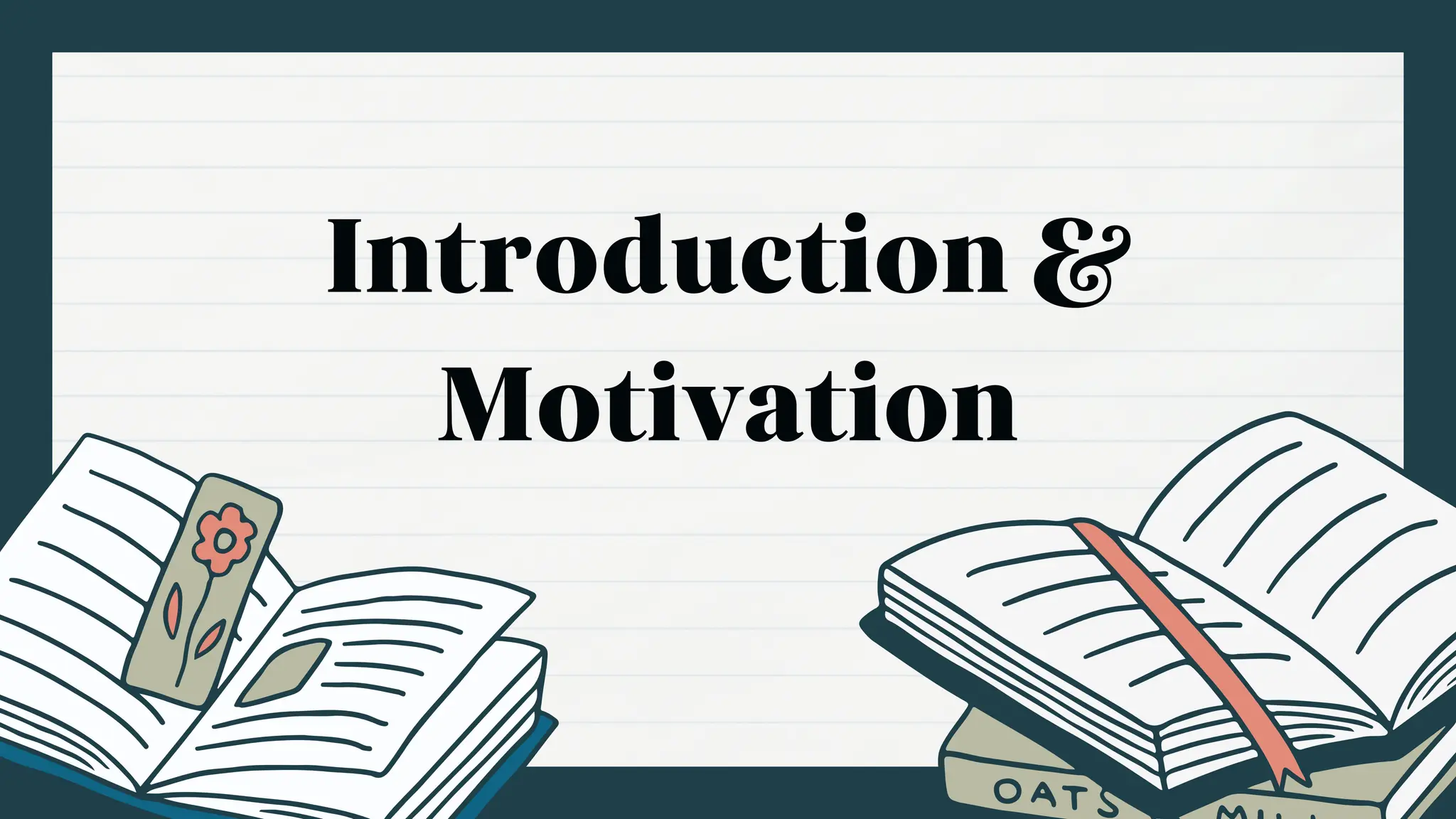 Introduction &
Motivation
 
