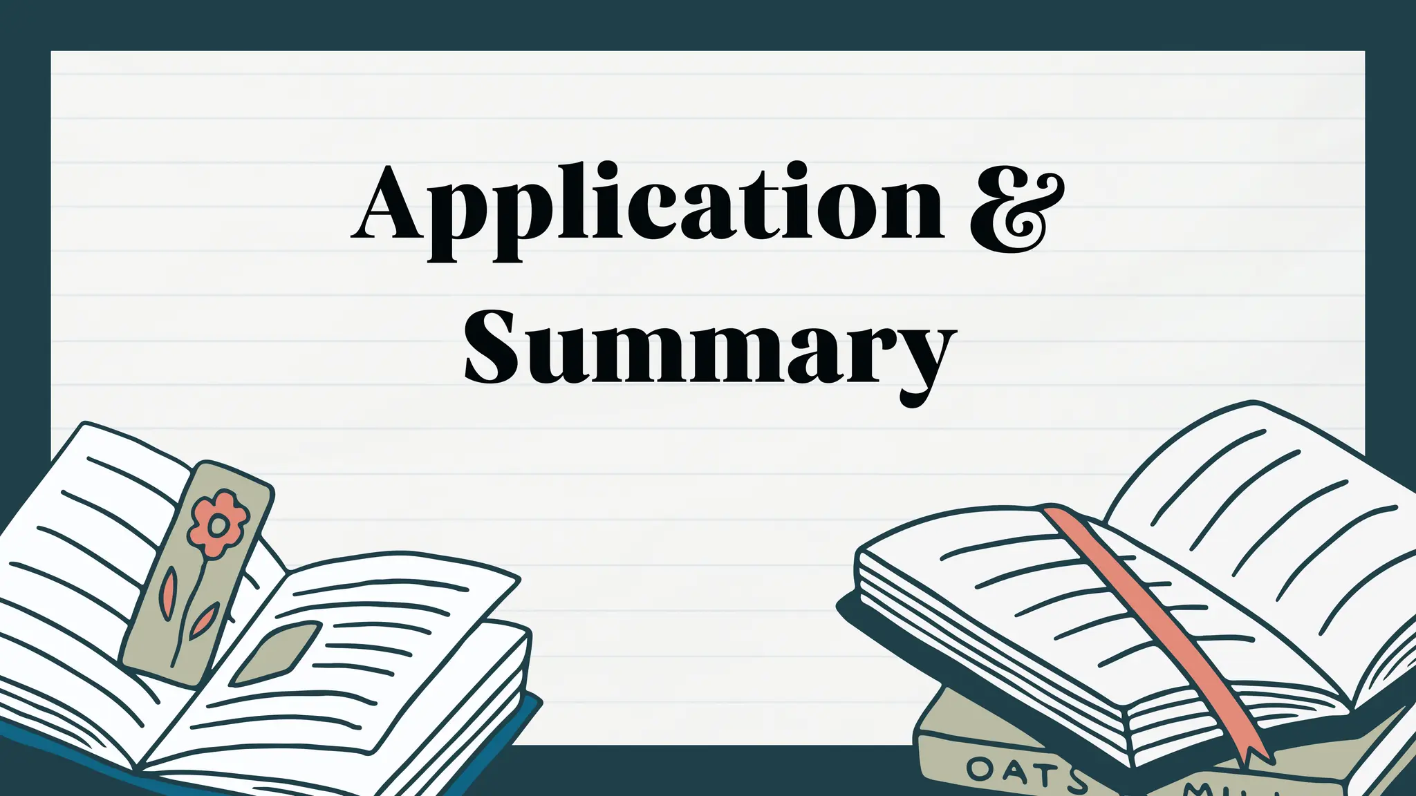 Application &
Summary
 