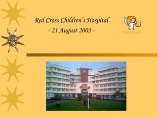 Red Cross Children’s Hospital - 21 August 2005 - 