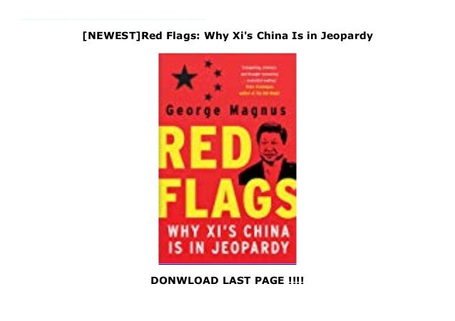Newest Red Flags Why Xi S China Is In Jeopardy