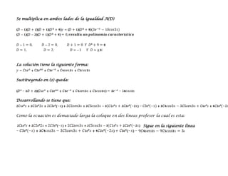 Se multiplica en ambos lados de la igualdad A(D)




La solución tiene la siguiente forma:



Sustituyendo en (2) queda:




Desarrollando se tiene que:



Como la ecuación es demasiado larga la coloque en dos líneas profesor la cual es esta:

                                                                Sigue en la siguiente línea
 