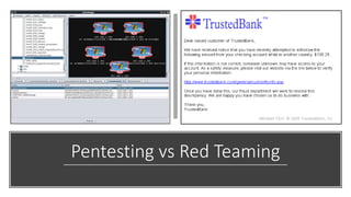 Pentesting vs Red Teaming
 